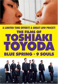 The Films of Toshiaki Toyoda: Blue Spring/9 Souls