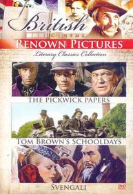 British Cinema: The Renown Pictures Literary Classics Collection (The Pickwick Papers / Tom Brown's Schooldays / Svengali)