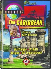 Video Visits: The Caribbean - Martinique, St. Kitts, Antigua, US Virgin Islands