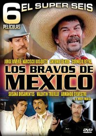 El Super Seis: Los Bravos de Mexico - Wetbacks Mojados/La Banda Del Polvo Maldito/El Tigre De Santa Ju