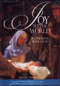 Joy to the World / Regocijaos Jesus Nacio: Featuring the Mormon Tabernacle Choir and Orchestra at Temple Square
