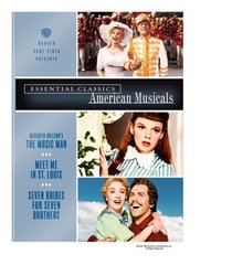 Essential Classics - American Musicals (The Music Man / Meet Me in St. Louis / Seven Brides for Seven Brothers)