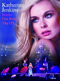 Katherine Jenkins: Believe - Live from the O2