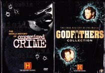 The World History Of Organized Crime , The True History Of The Mafia The Godfathers Collection : The History Channel Double Box Set : Over 9 Hours