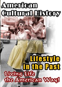 American Cultural History  Lifestyle In The Past