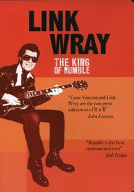 Link Wray: The King of Rumble