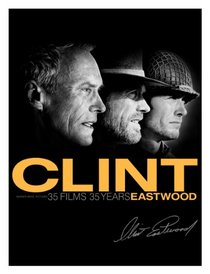 Clint Eastwood: 35 Films 35 Years