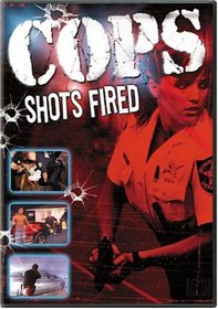Cops - Shots Fired
