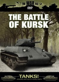 The War File: Tanks! The Battle of Kursk