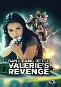 Bang Bang Betty, Valerie?s Revenge [DVD]