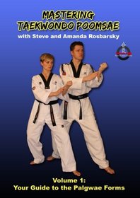 Mastering Taekwondo Poomsae Volume 1: Your Guide to the Palgwae Forms