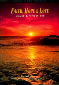 Faith, Hope & Love: Waves and Reflections
