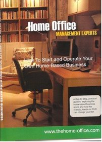 How To Start and Operate Your Own Home-Based Business