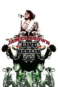 James Brown: Live in Berlin