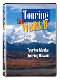 Touring the World: Touring Hawaii/Touring Alaska