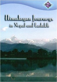 Himalayan Journeys in Nepal and Ladakh