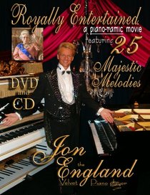 Jon England "Royally Entertained" 25 Majestic Melodies by The "Velvet Piano" Player