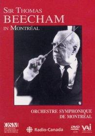 Sir Thomas Beecham in Montreal: Orchestre Symphonique de Montreal