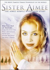 Sister Aimee: The Aimee Semple Mcpherson Story