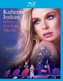 Katherine Jenkins: Believe - Live from the O2 [Blu-Ray]