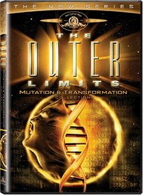 The Outer Limits (The New Series) - Mutation & Transformation Collection