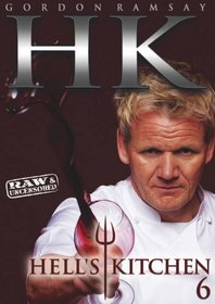 Hell's Kitchen: Season 6 Raw & Uncensored