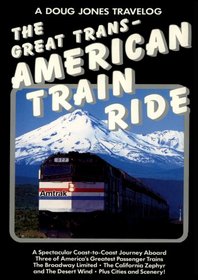 Doug Jones Travelog The Great Trans-Amercian Train Ride