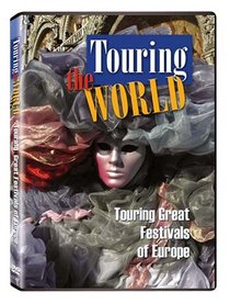 Touring the World: Touring Great Festivals of Europe