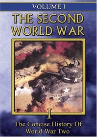 The Second World War, Vol. 1: The Concise History of World War Two
