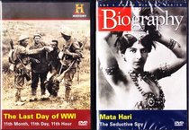 The Last Day of WWI , Mata Hari Biography : The History Channel WWI Set