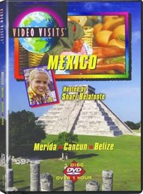 Video Visits: Mexico - Merida, Cancun, Belize