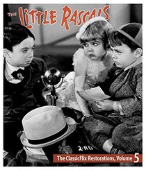 The Little Rascals: The ClassicFlix Restorations, Volume 5
