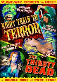 Horror Double Feature (Night Train to Terror / The Thirsty Dead)