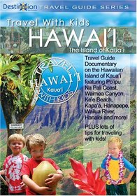 Travel With Kids Hawaii: The Island of Kauai
