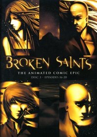 Broken Saints The Animated Comic Epic Disk 3 - Episodes 16-20 [DVD]