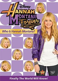 Hannah Montana: Who Is Hannah Montana