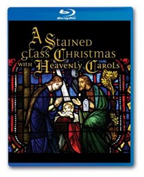 A Stained Glass Christmas with Heavenly Carols (Widescreen) [Blu-ray]