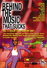 Behind the Music That Sucks, Vol. 4 - Killin' Cops and Hip-Hop!