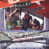 Pulley: Beyond Warped Live Music Series (2005)