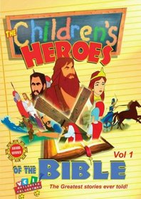 The Children's Heroes of the Bible, Vol. 1