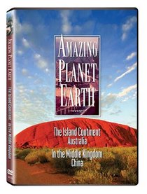 Amazing Planet Earth: The Island Continent/In the Middle Kingdom