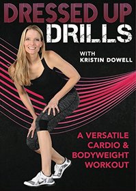 Dressed Up Drills Workout - Kristin Dowell
