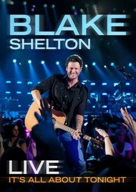 Blake Shelton Live: It's All About Tonight
