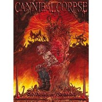 Cannibal Corpse: Centuries of Torment