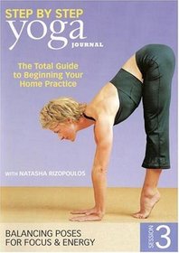 Yoga Journal's Beginning Yoga Step by Step, Volume 3 (For Beginners by Natasha Rizopoulos)