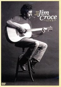 Have You Heard Jim Croce Live