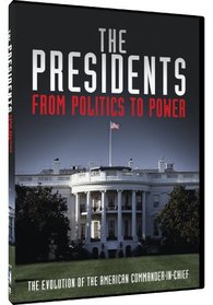 The Presidents: From Politics to Power