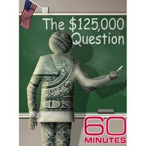60 Minutes - The $125,000 Question (March 13, 2011)