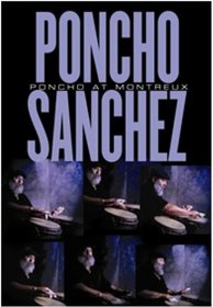 Poncho Sanchez: Poncho at Montreux