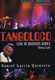 Tangoloco & Daniel Garcia: Live in Buenos Aires